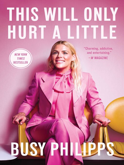 Title details for This Will Only Hurt a Little by Busy Philipps - Available